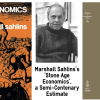 Marshall Sahlins’s “Stone Age Economics”, a Semi-Centenary Estimate