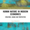 H. Horodecka, “Human Nature in Modern Economics Structure, Change and Perspectives” (Routledge 2022)