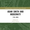 A. Burgio (ed.), “Adam Smith and Modernity 1723–2023”, Routledge 2023